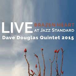 Cover: Douglas_Dave_Brazen_Heart_Live_Jazz_Standard_2015