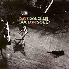 Cover: Douglas_Dave_Soul_On_Soul