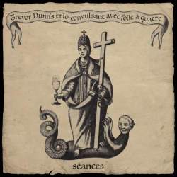Cover: Dunn_Trevor_Seances