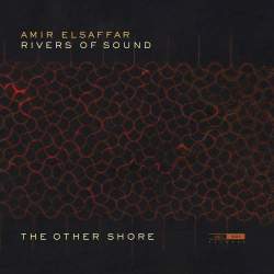 Cover: Elsaffar_Amir_Rivers_Sound_Other_Shore