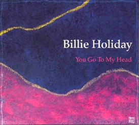 Cover: Holiday_Billie_You_Go_To_My_Head