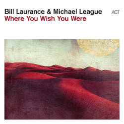 Cover: Laurance_Bill_Where_You_Wish_You_Were