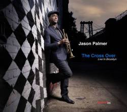 Cover: Palmer_Jason_Cross_Over_Live_Brooklyn